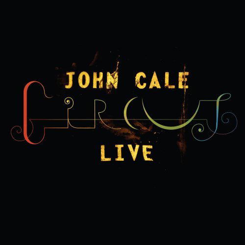 John Cale – Circus Live