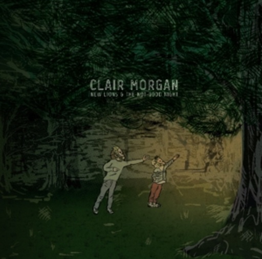 Clair Morgan – New Lions And The Not-Good Night