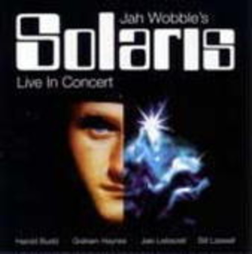 Jah Wobble – Solaris - Live In Concert