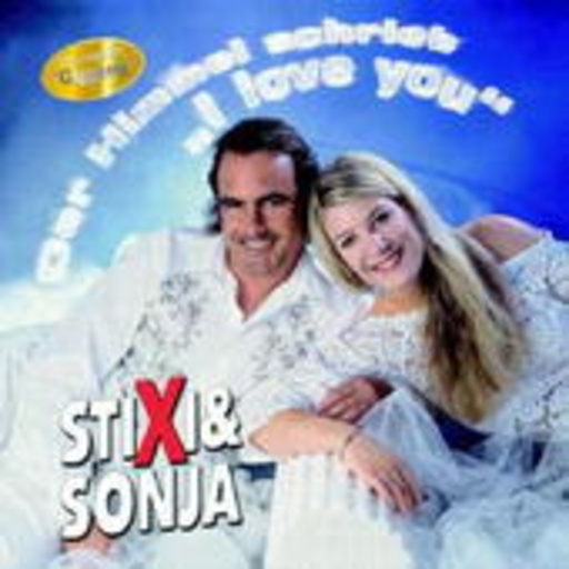 Stixi & Sonja – Der Himmel schrieb "I Love You"