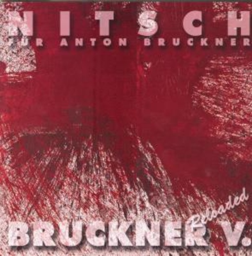 Hermann Nitsch – Bruckner V. - Reloaded