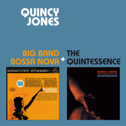 Quincy Jones – Big Band Bossa Nova/The Quintessence