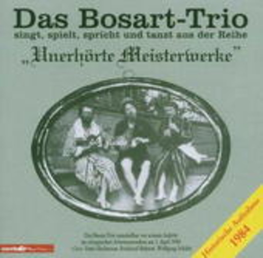 Bosart Trio – Unerhörte Meisterwerke