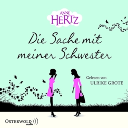 Ulrike Grote – Die Sache mit meiner Schwester