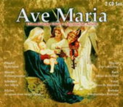 Diverse – Ave Maria - Himmliche Chöre - Mystische Arien