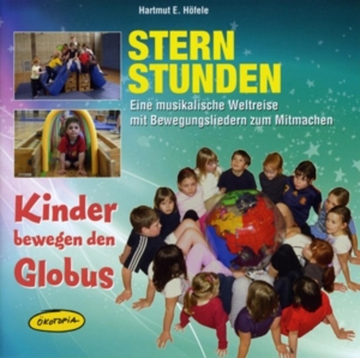 Hartmut E. Höfele – Sternstunden - Kinder bewegen den Globus