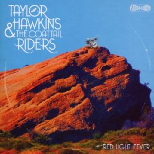 Taylor Hawkins & The Coattail Riders – Red Light Fever