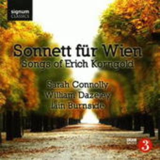 Sarah Conolly/William Dazeley/Iain Burnside – Sonnett für Wien - Lieder
