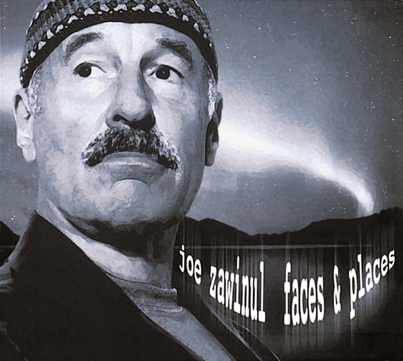 Joe Zawinul – Faces & Places