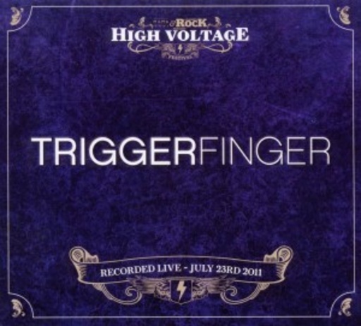 Triggerfinger – Live At The High Voltage 2011