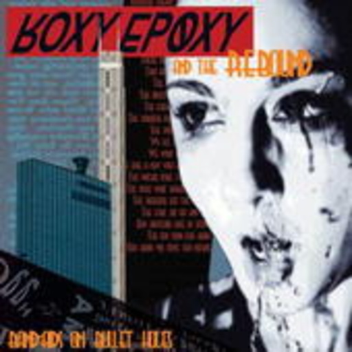 Roxy Epoxy & The Rebound – Band Aids On Bullet Holes