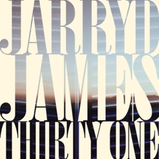 Jarryd James – Thirty One