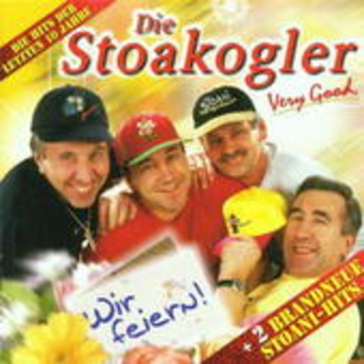 Die Stoakogler – Wir feiern! - Die Hits der letzten 10 Jahre