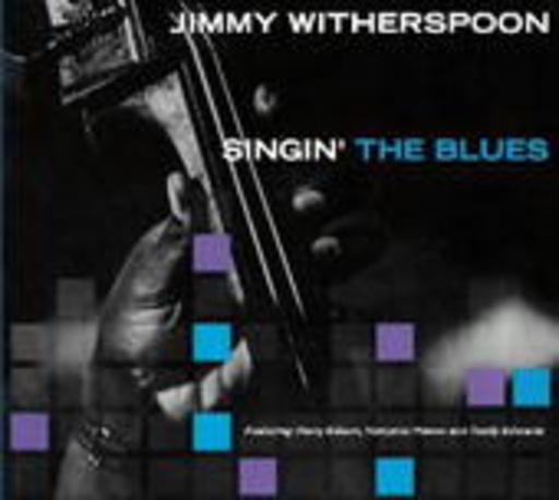 Jimmy Witherspoon – Singin' The Blues