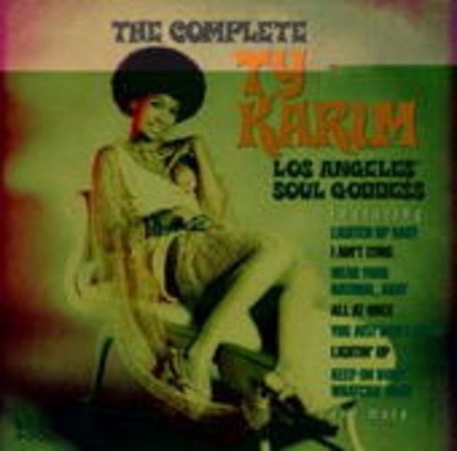 Ty Karim – The Complete Ty Karim - Los Angeles Soul Goddess
