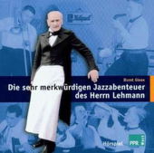 Horst Giese – Die sehr merkwürdigen Jazzabenteuer des Herrn Lehmann