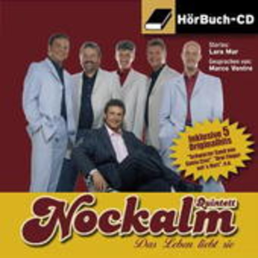 Nockalm Quintett – Das Leben liebt sie
