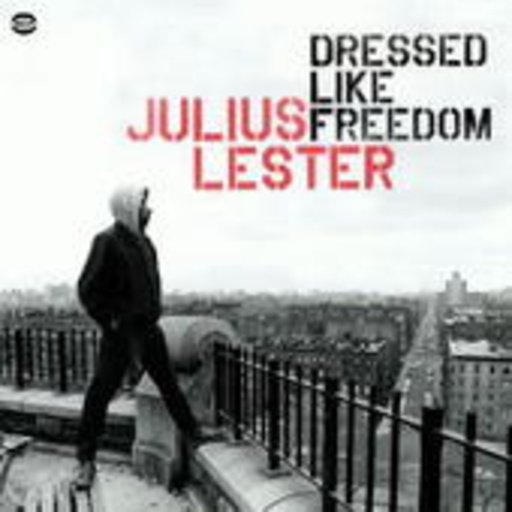 Julius Lester – Dressed Like Freedom