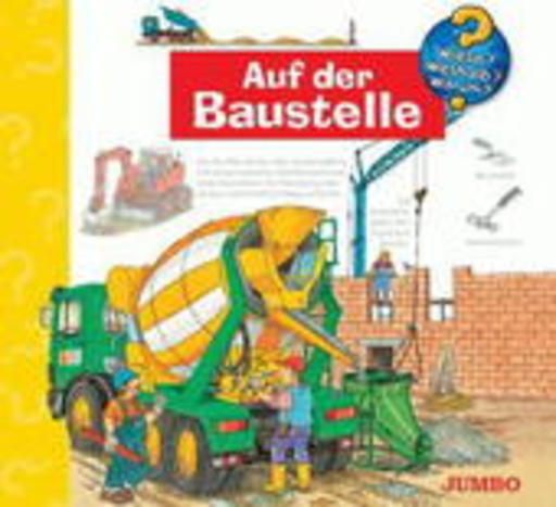 Diverse – Wieso?Weshalb?Warum? - Auf der Baustelle