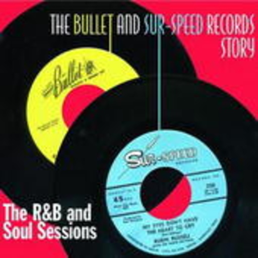 Diverse – The Bullet And Sur-Speed Records Story - The R & B And Soul Sessions