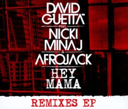 David Guetta feat. Nicki Minaj, Bebe Rexha & Afrojack – Hey Mama - Remixes EP
