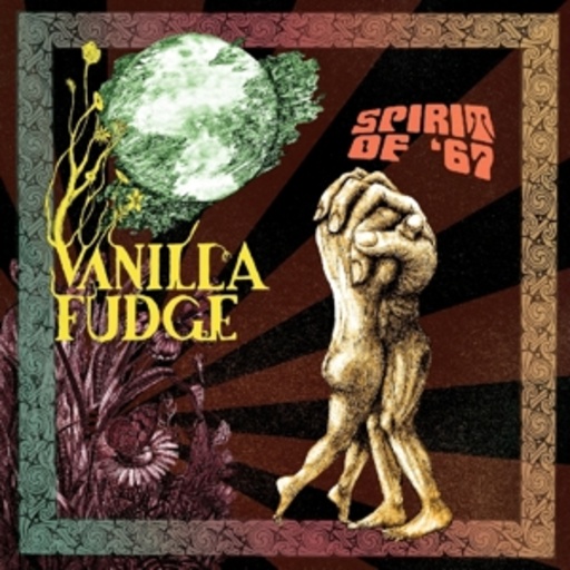 Vanilla Fudge – Spirit Of '67