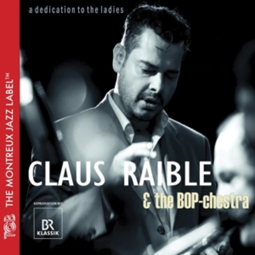 Claus Raible & Bop-Chestra – A Dedication To The Ladies