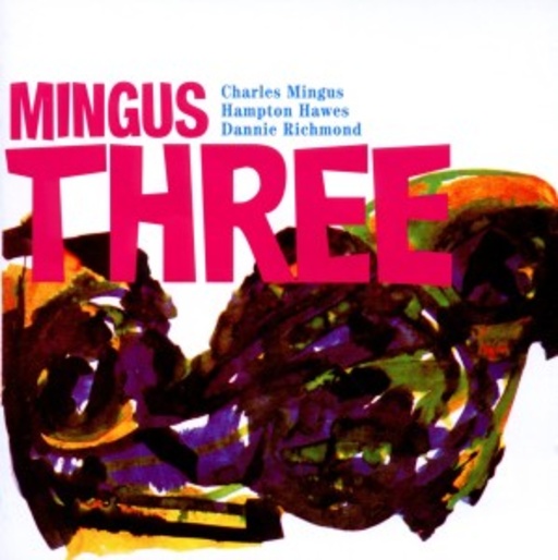 Charles Mingus Trio – Mingus Three