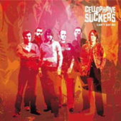 Cellophane Suckers – Can't Say No