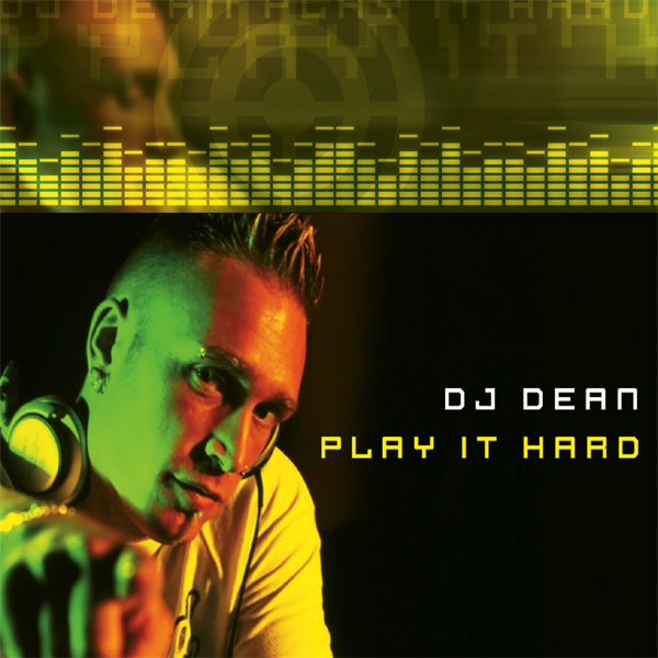 DJ Dean – Play It Hard