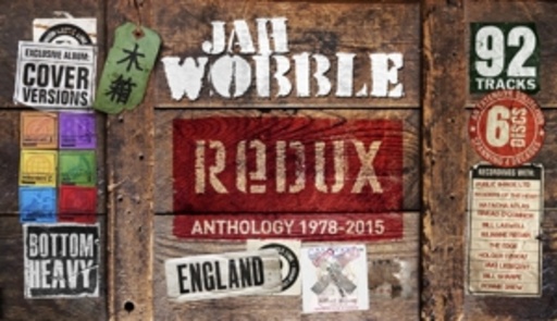 Jah Wobble – Redux: Anthology 1978 - 2015