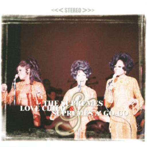 The Supremes – Love Child & Supremes A' Go-Go