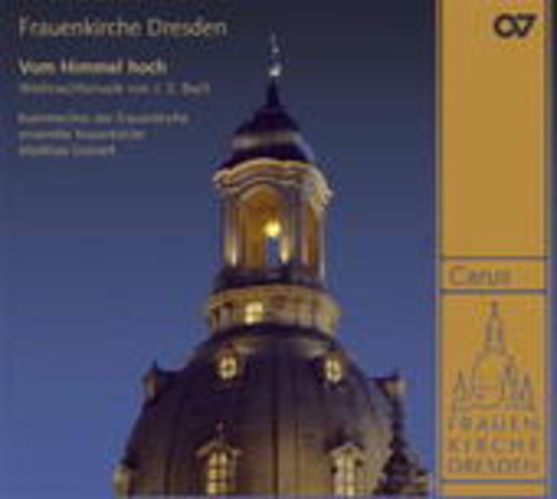 Kammerchor der Frauenkirche – Frauenkirche Dresden - Vom Himmel hoch