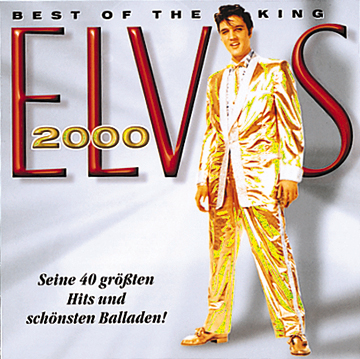 Elvis Presley – Elvis 2000 - Best Of The King