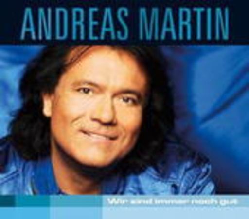 Andreas Martin – Wir sind immer noch gut