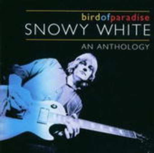 Snowy White – Bird Of Paradise - An Anthology