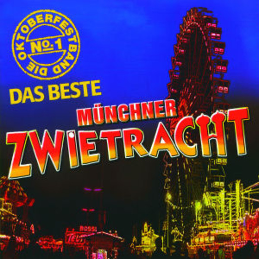 Münchner Zwietracht – Das Beste - Die Oktoberfestband No. 1