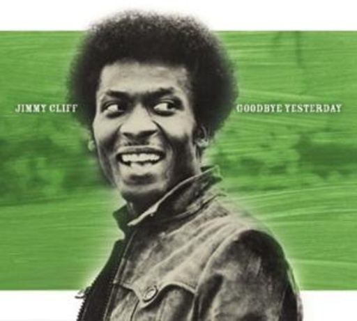 Jimmy Cliff – Goodbye Yesterday - The Legendary Lost Album