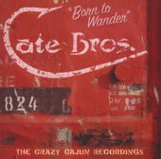Cate Brothers – Born To Wander/The Crazy Cajun Recordings