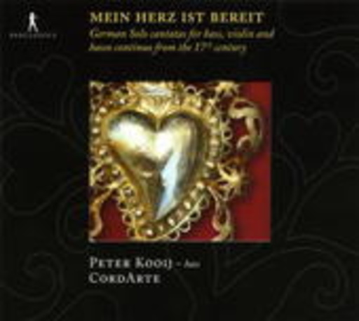 Peter Kooij/Cordate – Mein Herz ist bereit - German Solo Cantatas For Bass, Violin And Basso Continuo
