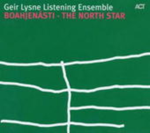 Geir Lysne Listening Emsemble – Boahjenásti - The North Star