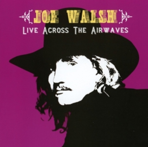 Joe Walsh – Live Across The Airwaves