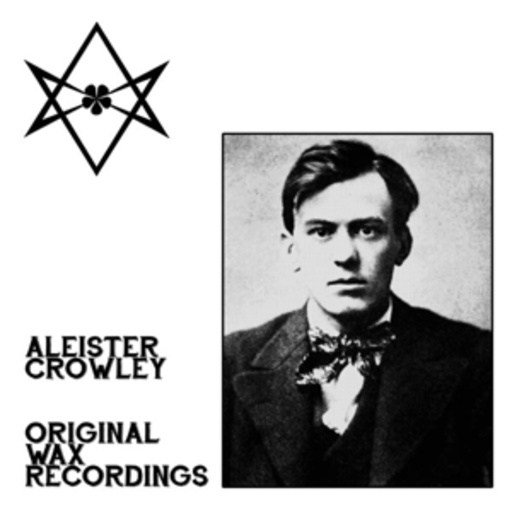 Aleister Crowley – Original Wax Recordings