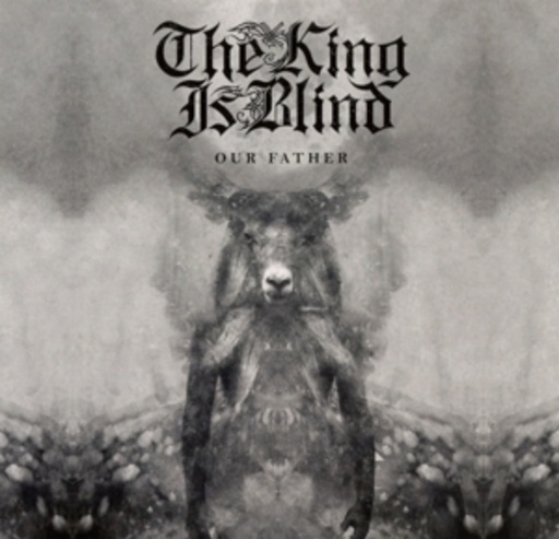 The King Is Blind – Our Father