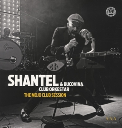 Shantel & Bucovina Club Orkestar – The Mojo Club Session