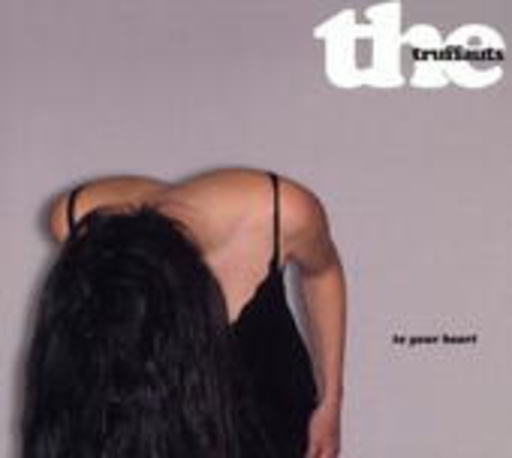 The Truffauts – To Your Heart