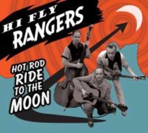 Hi-Fly Rangers – Hot Rod Ride To The Moon