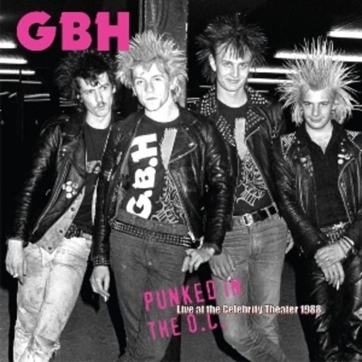 G.B.H. – Punked In The O.C. - Live At The Celebrity Theater 1988
