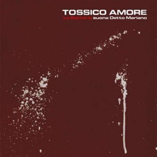 La Batteria – Tossico Amore