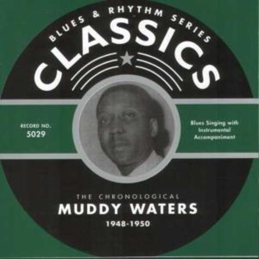Muddy Waters – Classics 1948-1950